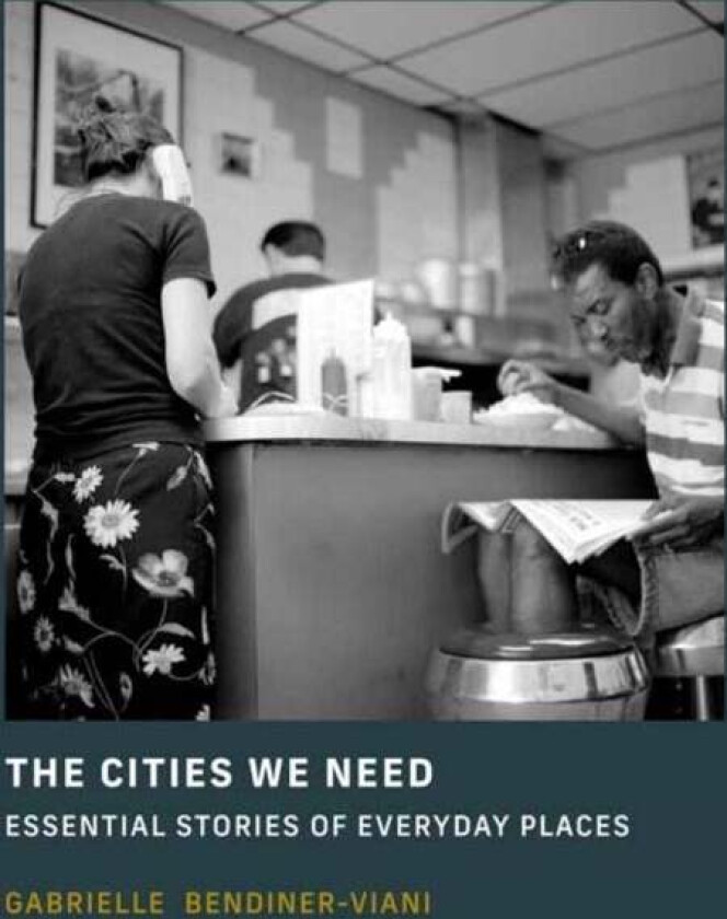 The Cities We Need av Gabrielle Bendiner-Viani