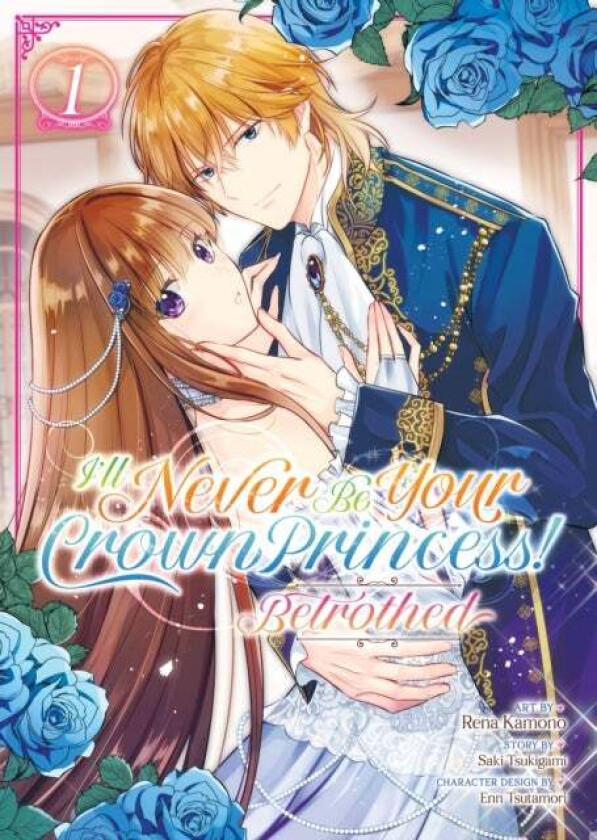 I'll Never Be Your Crown Princess! - Betrothed (Manga) Vol. 1 av Saki Tsukigami