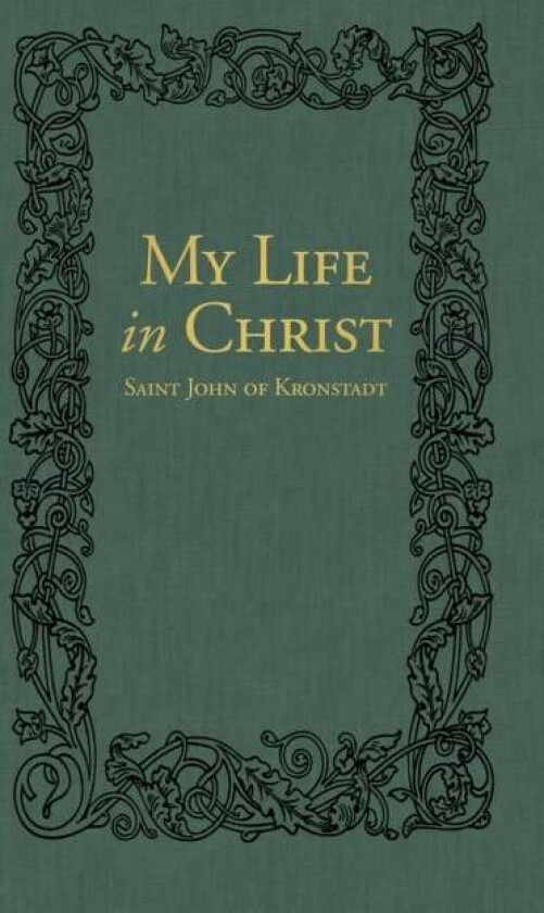 My Life in Christ av Ivan Ilyich Sergiev, E.E. Goulaeff