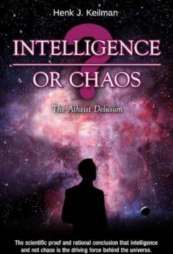 Intelligence or Chaos av Henk J. Keilman