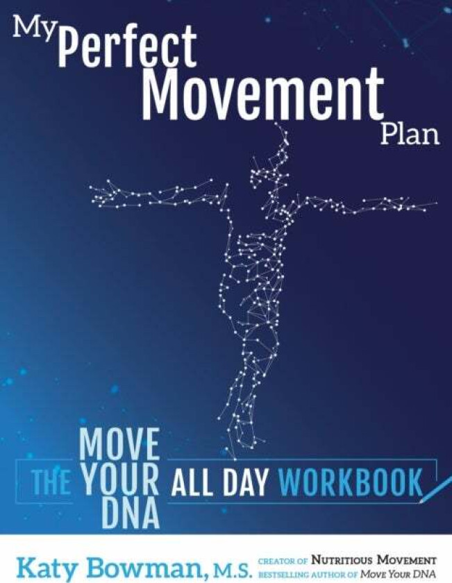 My Perfect Movement Plan av Katy Bowman