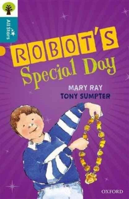 Oxford Reading Tree All Stars: Oxford Level 9 Robot's Special Day av Ray, Sumpter, Sage