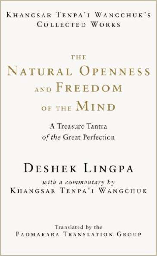 The Natural Openness and Freedom of the Mind av Khangsar Tenpa'i Wangchuk