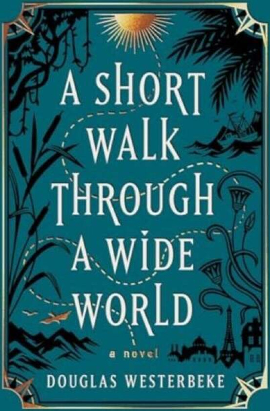 A Short Walk Through a Wide World av Douglas Westerbeke