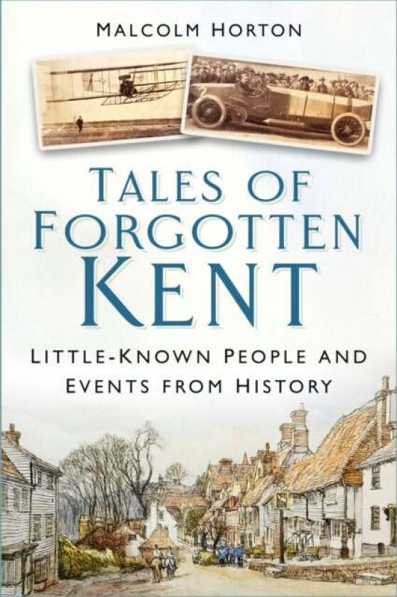 Tales of Forgotten Kent av Malcolm Horton