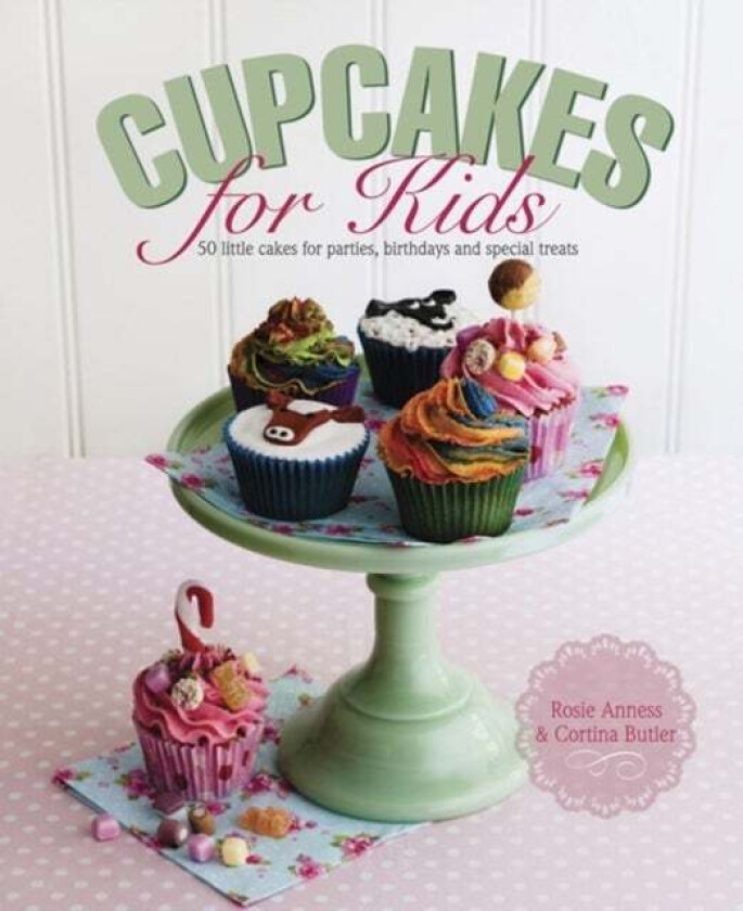 Cupcakes for Kids av Rosie Anness, Cortina Butler