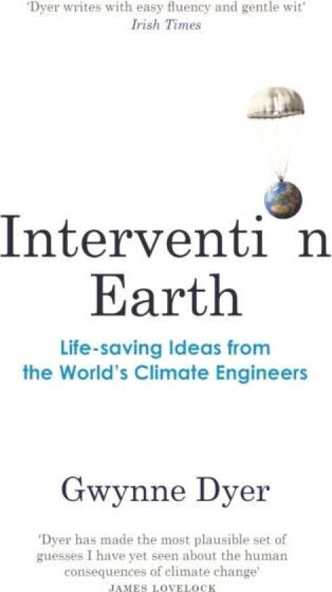 Intervention Earth av Gwynne Dyer