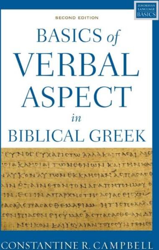 Basics of Verbal Aspect in Biblical Greek av Constantine R. Campbell
