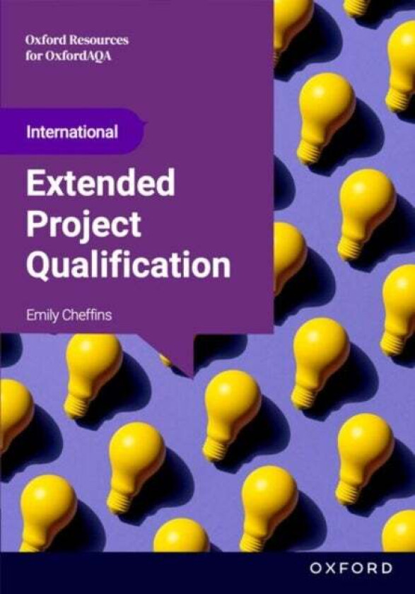 A-level: OxfordAQA International Extended Project Qualification (EPQ) (9695): Student Book av Emily Cheffins
