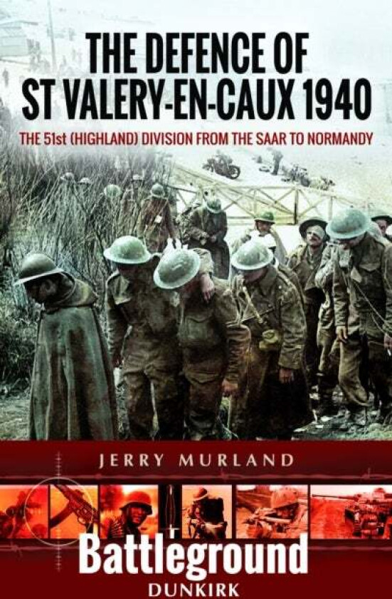 The Defence of St Valery-en-Caux 1940 av Jerry Murland