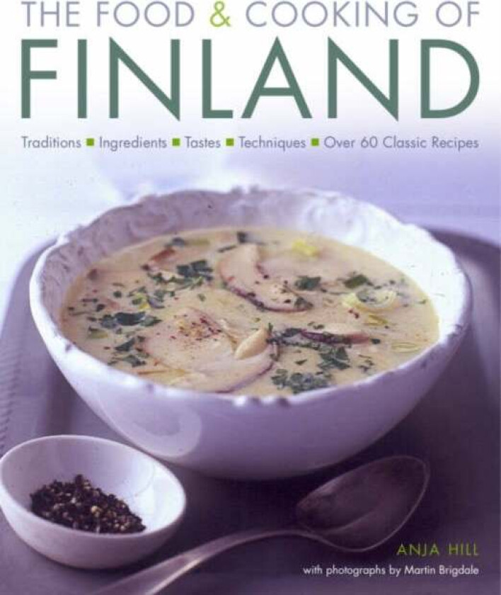 Food and Cooking of Finland av Anja Hill