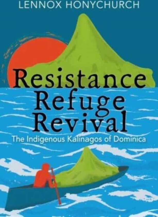 Resistance, Refuge, Revival av Lennox Honychurch