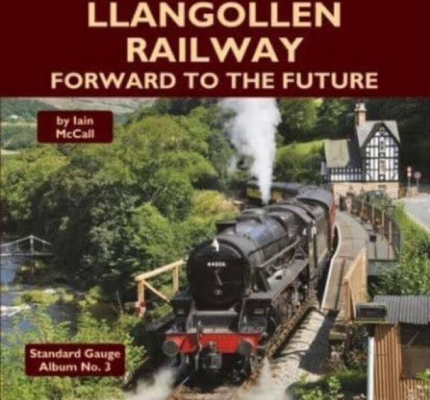 Llangollen Railway - Forward to the Future av Iain McCall