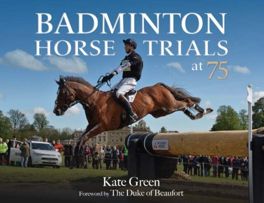 Badminton Horse Trials at 75 av Kate Green