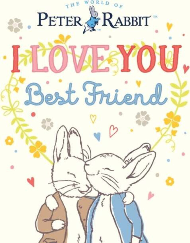 Peter Rabbit I Love You Best Friend av Beatrix Potter