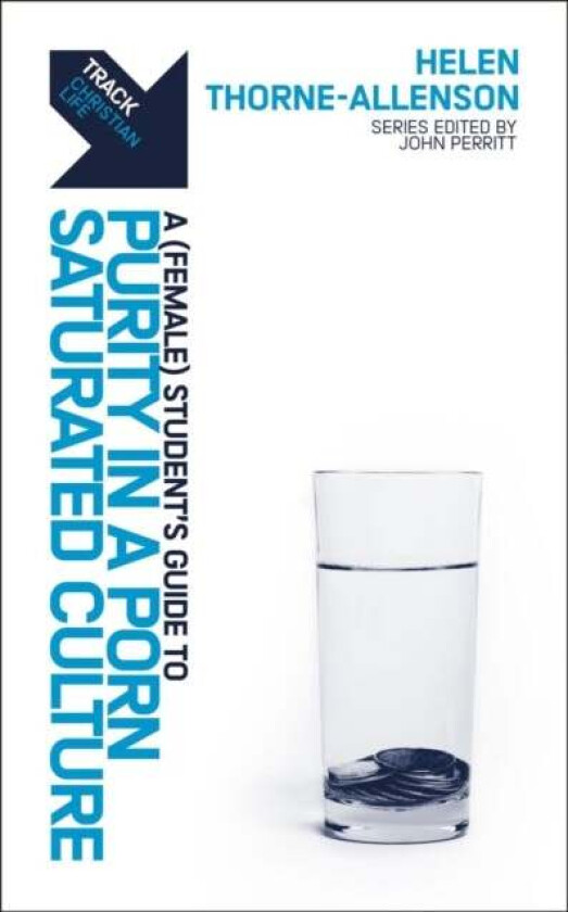 Track: Purity in a Porn¿Saturated Culture av Helen Thorne¿Allenson