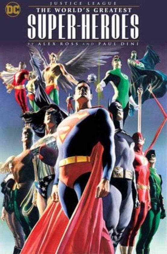Justice League: The World's Greatest Superheroes by Alex Ross & Paul Dini (New Edition) av Paul Dini, Alex Ross