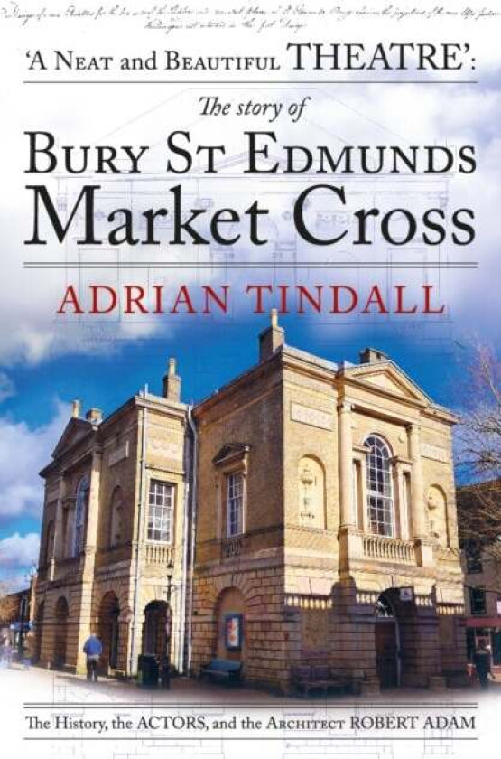 The story of Bury St Edmunds Market Cross av Adrian Tindall