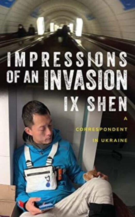 Impressions of an Invasion av IX Shen