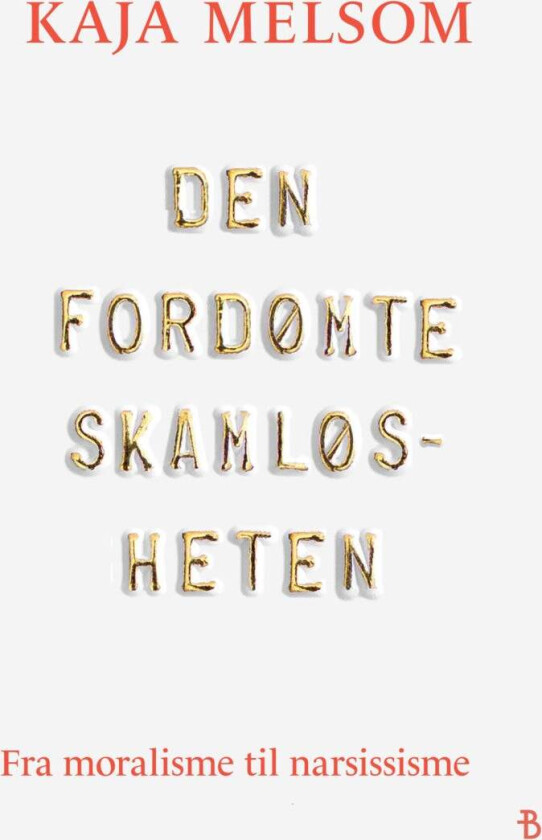 Den fordømte skamløsheten av Kaja Melsom