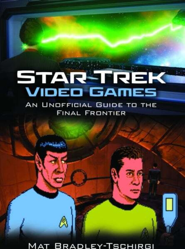 Star Trek Video Games av Mat Bradley-Tschirgi
