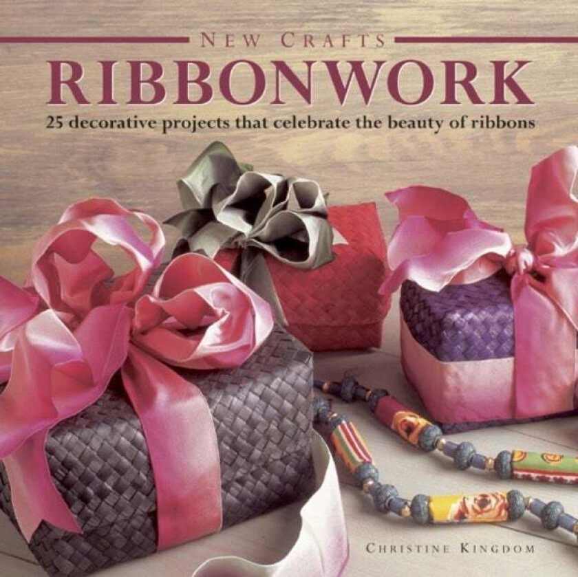 New Crafts: Ribbonwork av Christine Kingdom