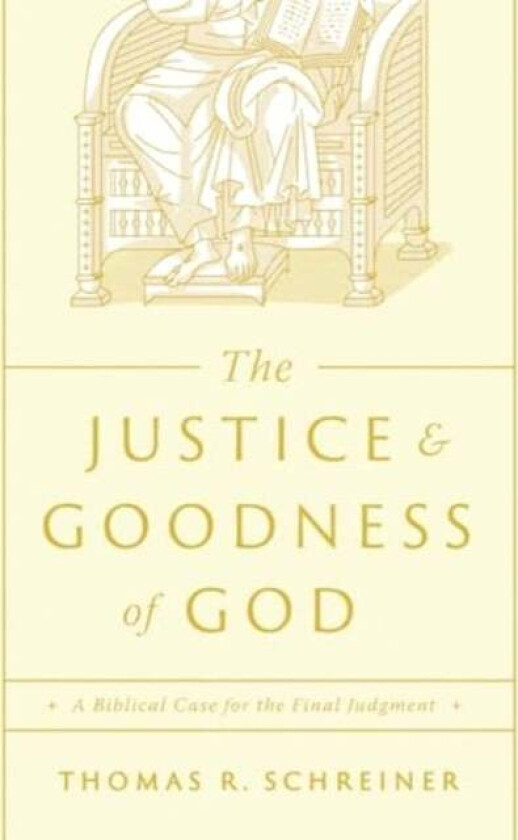 The Justice and Goodness of God av Thomas R. Schreiner