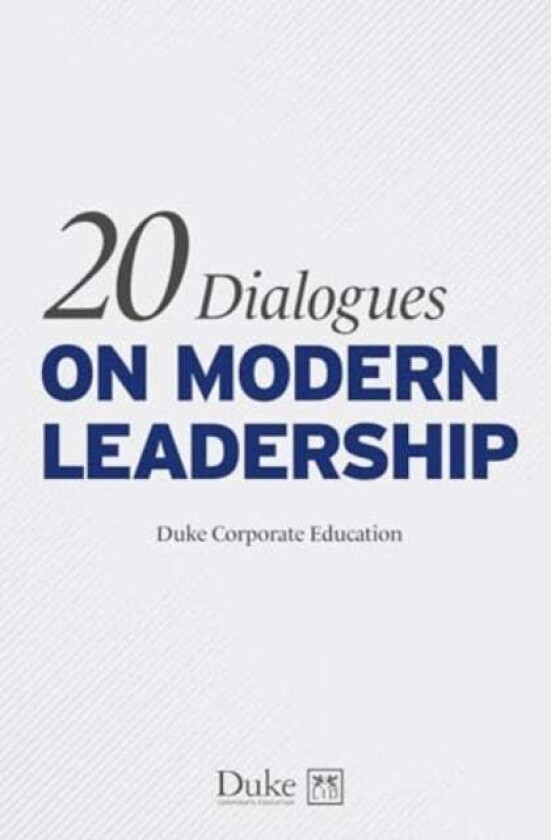 20 Dialogues on modern leadership av Duke Corporate Education