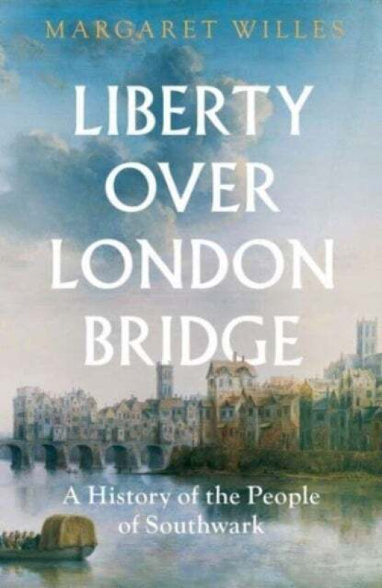 Liberty over London Bridge av Margaret Willes