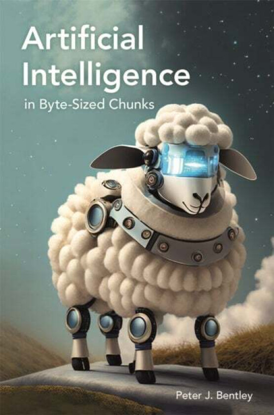 Artificial Intelligence in Byte-sized Chunks av Peter J. Bentley