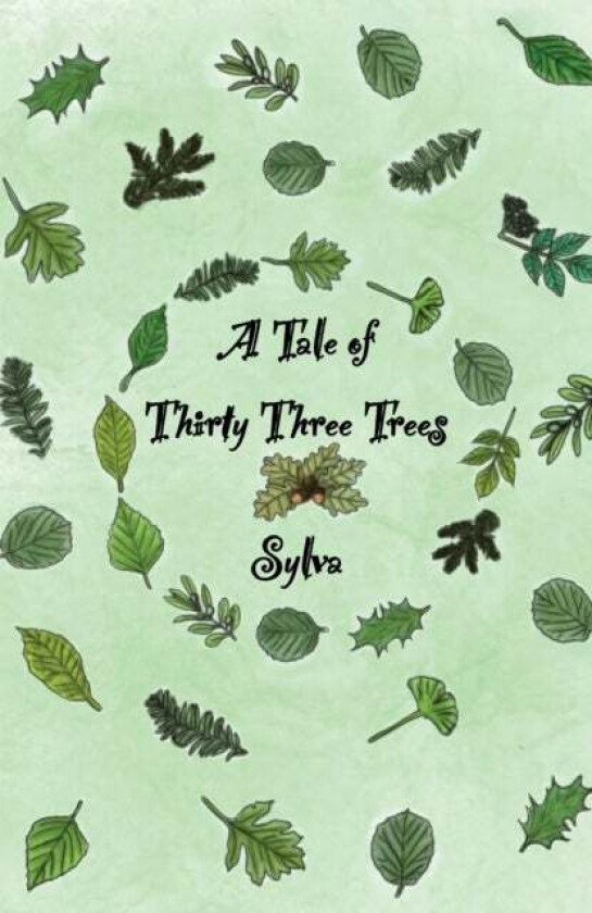 A Tale of Thirty Three Trees av Sylva