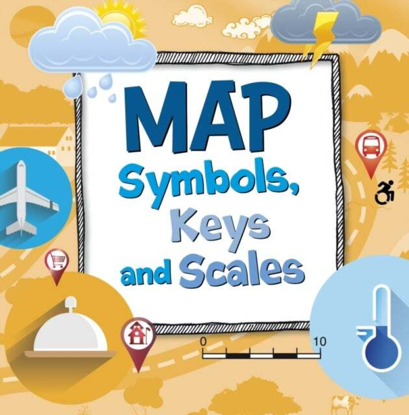Map Symbols, Keys and Scales av Susan Ahmadi Hansen