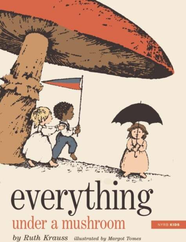 Everything Under a Mushroom av Ruth Krauss, Margot Tomes