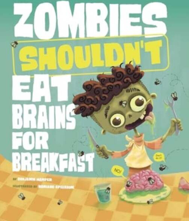 Zombies Shouldn't Eat Brains for Breakfast av Benjamin Harper
