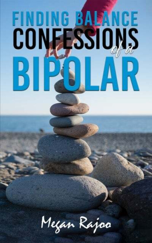 Finding Balance - Confessions of a Bipolar av Megan Rajoo
