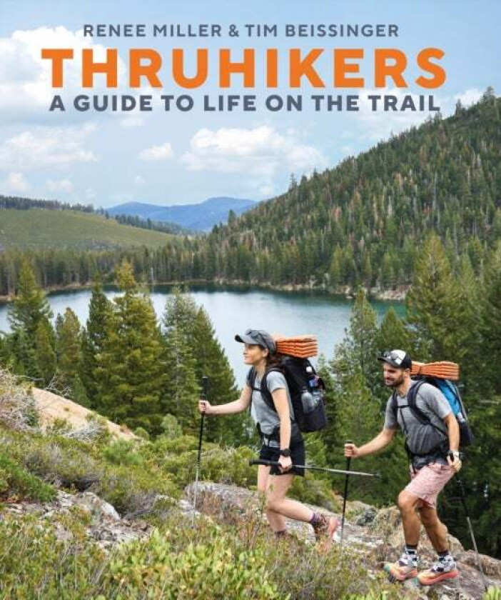 Thruhikers av Authors Renee Miller, Author Tim Beissinger