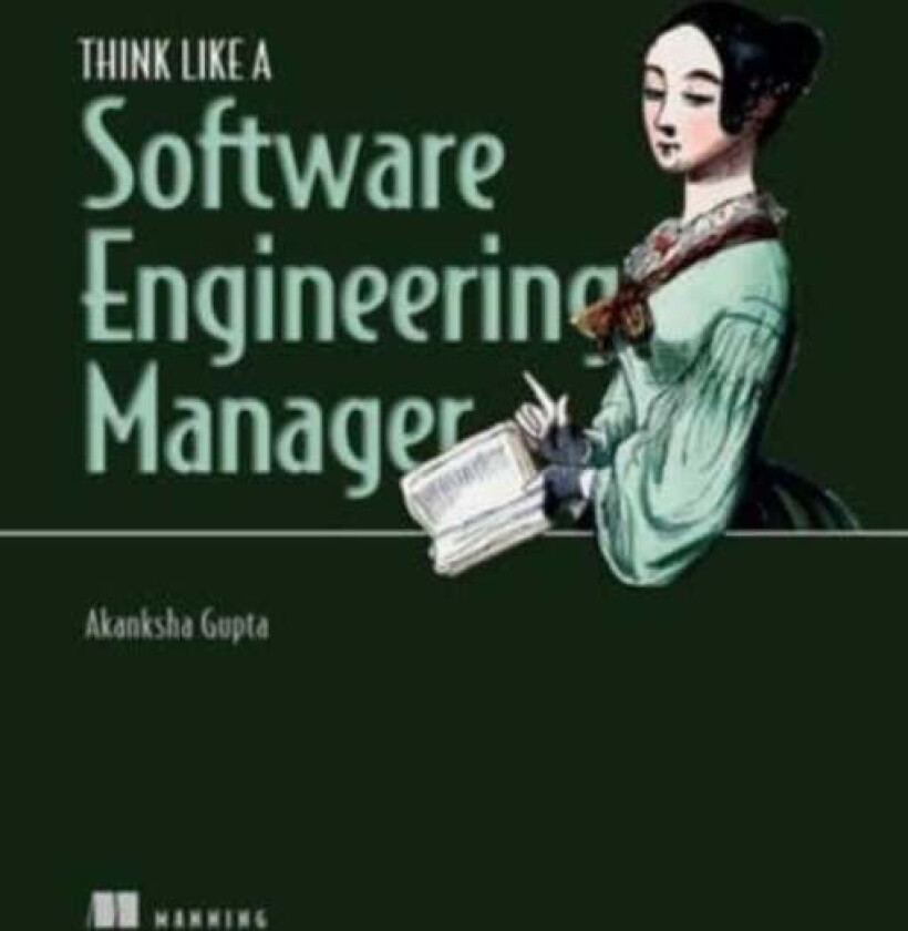 Think Like a Software Engineering Manager av Akanksha Gupta