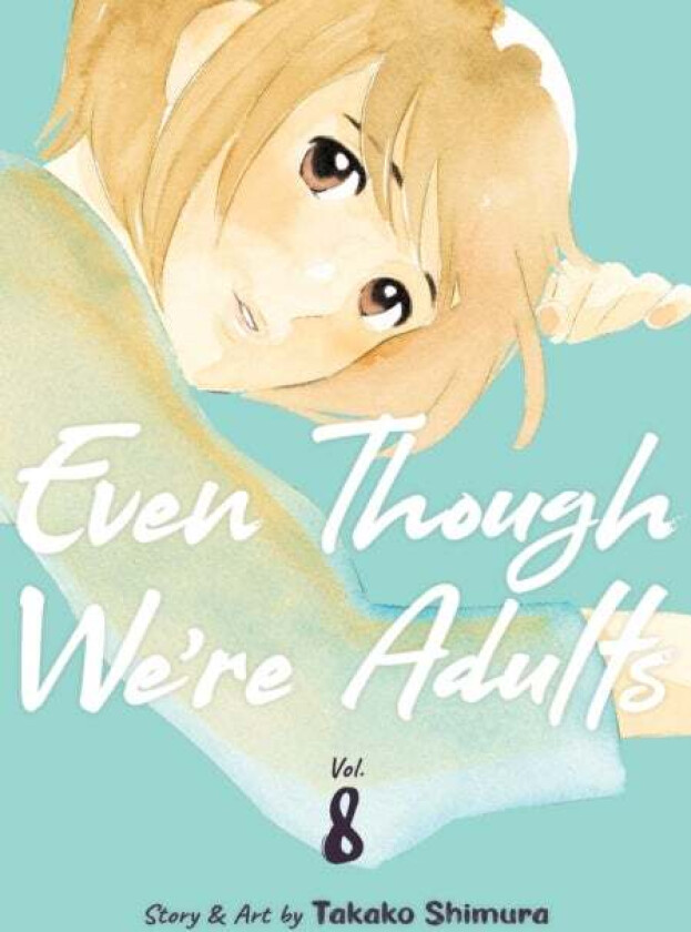 Even Though We're Adults Vol. 8 av Takako Shimura