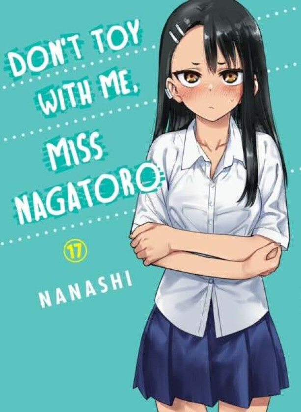 Don't Toy With Me Miss Nagatoro, Volume 17 av Nanashi