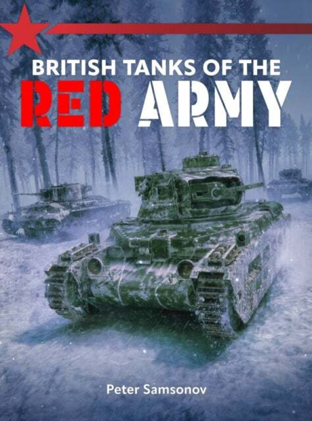 British Tanks of the Red Army av Peter Samsonov