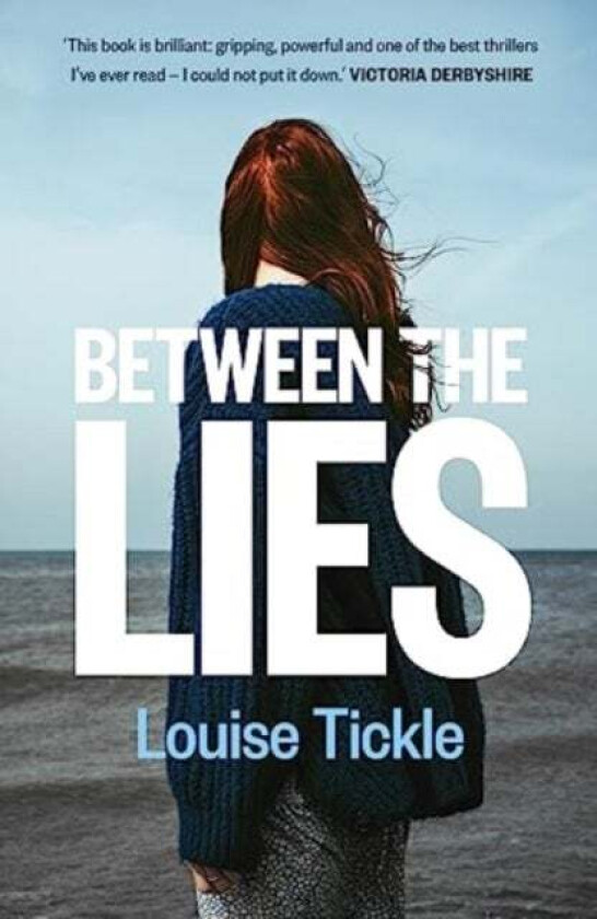 Between the Lies av Louise Tickle