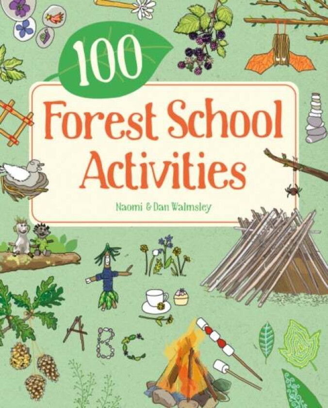 100 Forest School Activities av Naomi Walmsley, Dan Walmsley