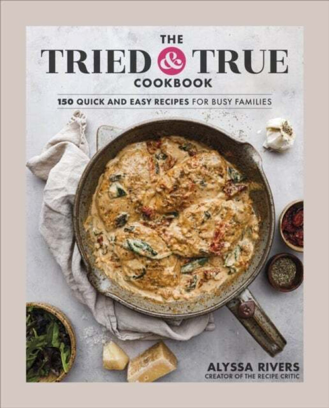 The Tried & True Cookbook av Author Alyssa Rivers