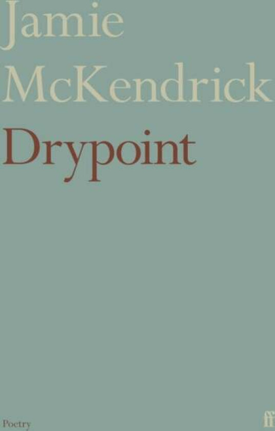 Drypoint av Jamie McKendrick