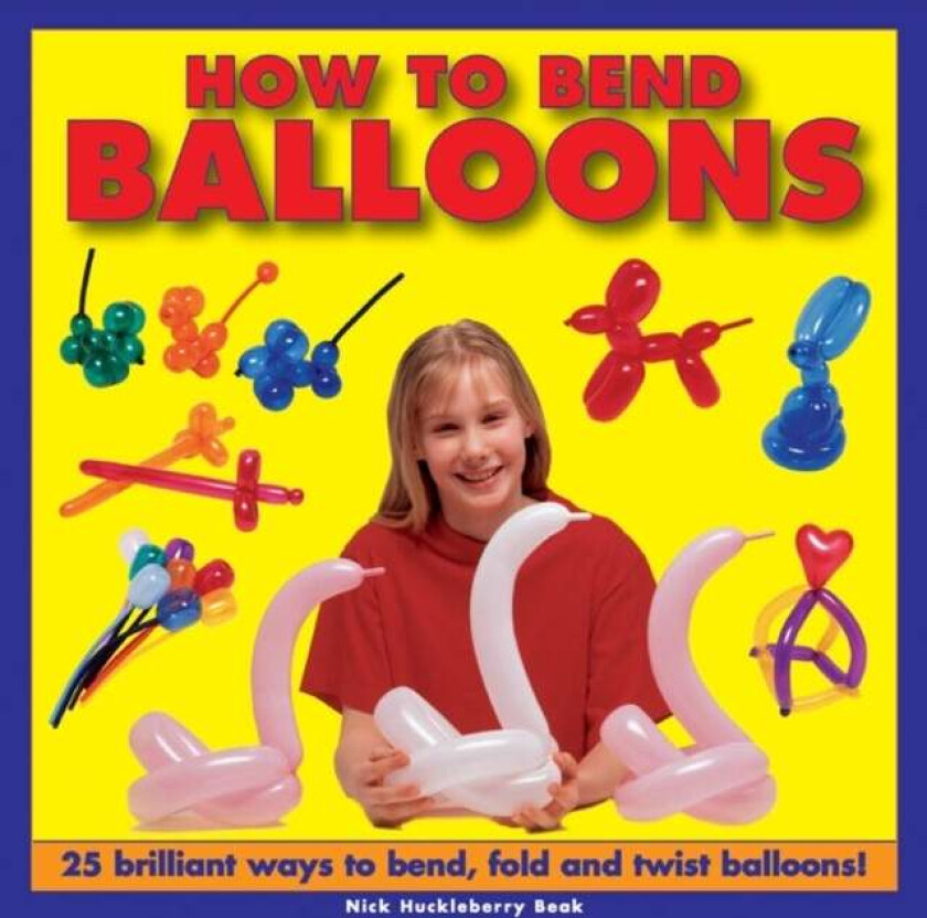 How to Bend Balloons av Nick Huckleberry