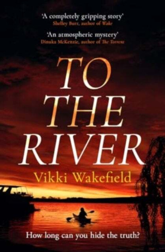 To The River av Vikki Wakefield