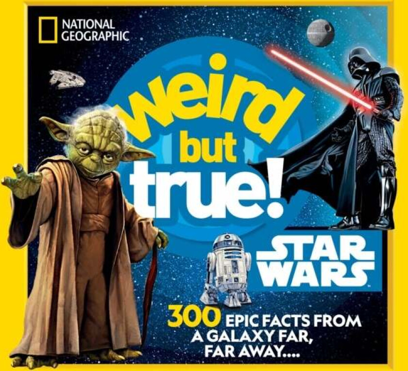 Weird But True! Star Wars av National Geographic Kids