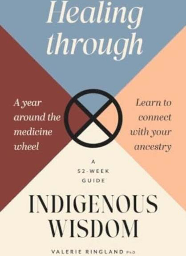 Healing through Indigenous Wisdom av Doctor Valerie Ringland