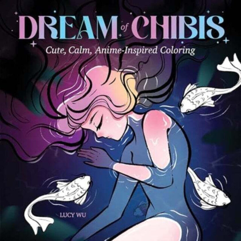 Dream of Chibis: Cute, Calm, Anime-Inspired Coloring av Lucy Wu