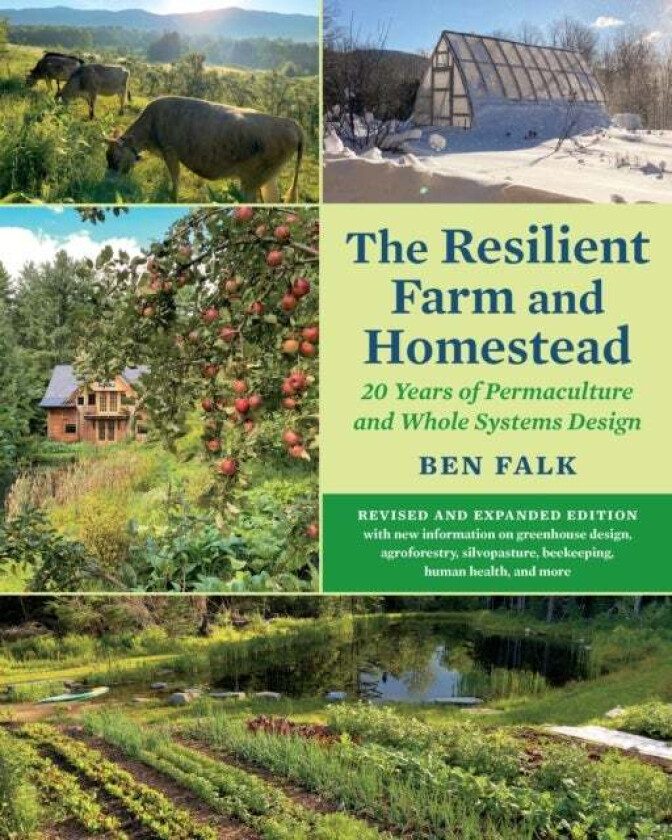 The Resilient Farm and Homestead, Revised and Expanded Edition av Ben Falk